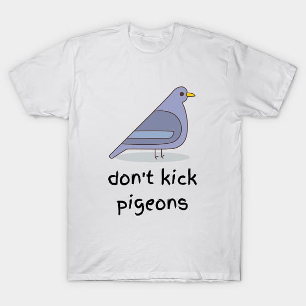 Don't Kick Pigeons T-Shirt by Funnin' Funny